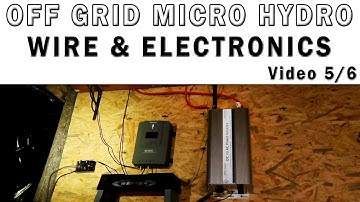 Wire and Electronics Off Grid Micro Hydro 5/6