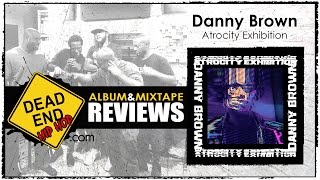 Danny Brown - Atrocity Exhibition Album Review | DEHH