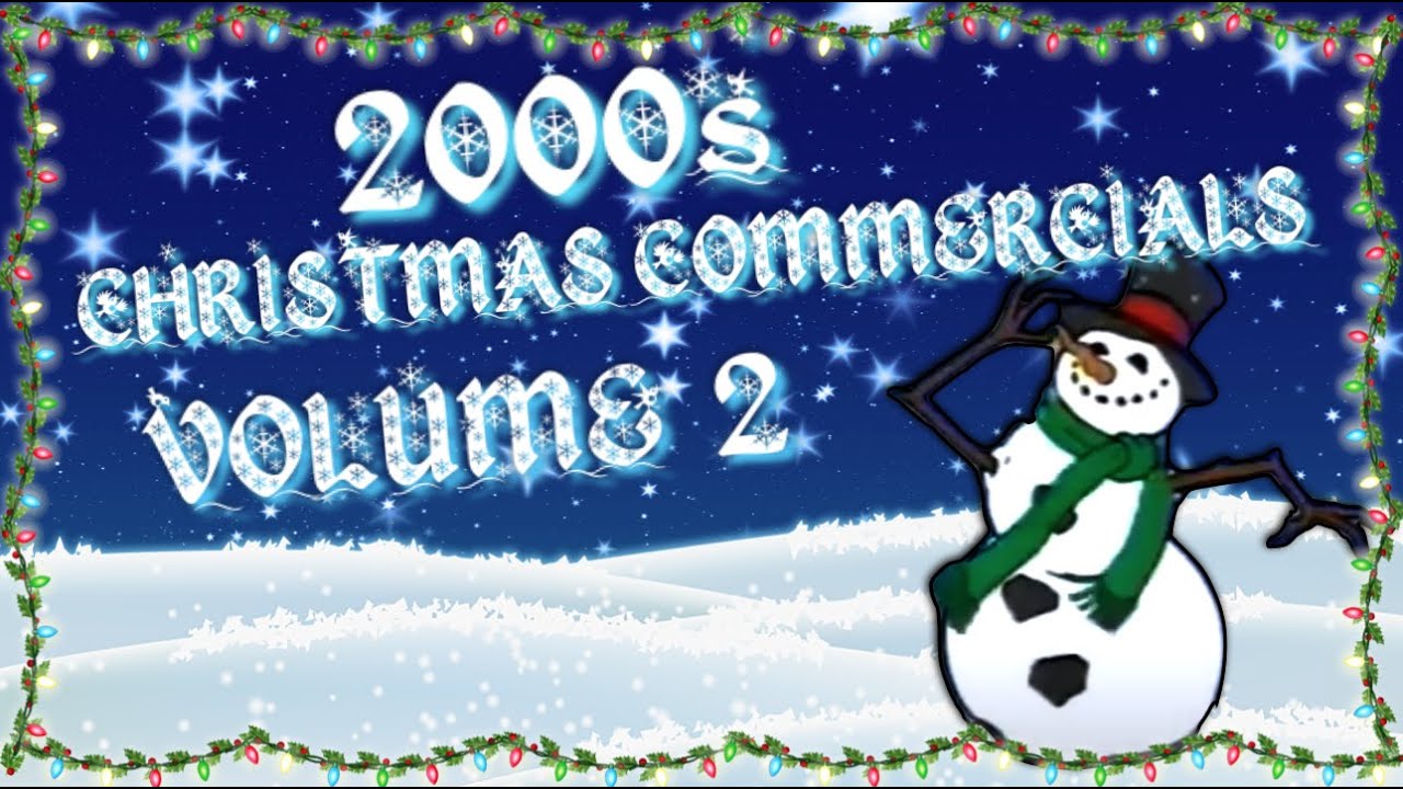 2000s Christmas Commercials Compilation Volume 2 YouTube 2000s-christmas-commercials-compilation-volume-2-youtube