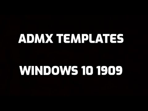 Download and Install  ADMX templates for Windows 10 November 2019 Update 1909