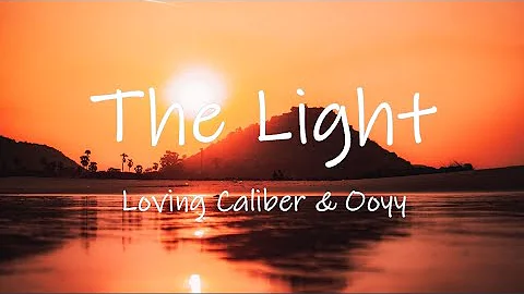 The Light by Loving Caliber & Ooyy || Lyrics / Lyric Video - DayDayNews