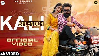 DK Thakur : Kali Splendor (Official Video) | Pooja Negi | New Haryanvi Songs Haryanavi 2023