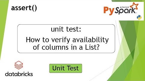 3. UNIT TEST | How to verify columns availability in List using Assert | #pyspark PART 03