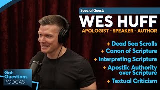 What are the Dead Sea Scrolls? What are the lost books of the Bible? w/ Wesley Huff -Podcast Ep. 272