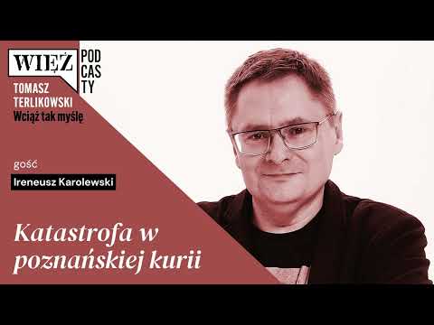 Osiedle Maltańskie, czyli katastrofa w poznańskiej kurii. Podcast Tomasza Terlikowskiego, odc. 128