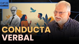 'CONDUCTA VERBAL es el TEMA CENTRAL del ANÁLISIS de la CONDUCTA'  Santiago Benjumea