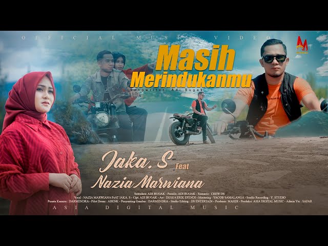 Jaka S Feat Nazia Marwiana - Masih Merindukanmu (Official Music Video) class=