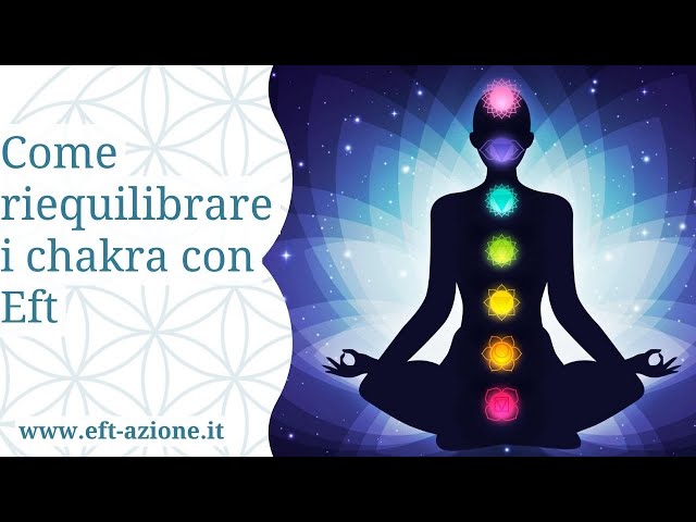 Come riequilibrare i chakra con EFT