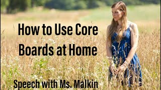How to use Core Boards at Home