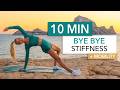10 MIN BYE STIFFNESS - active stretching &amp; mobility I in the morning, before or after a workout