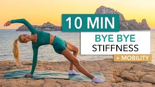 10 MIN BYE STIFFNESS - active stretching \& mobility I in the morning, before or after a workout