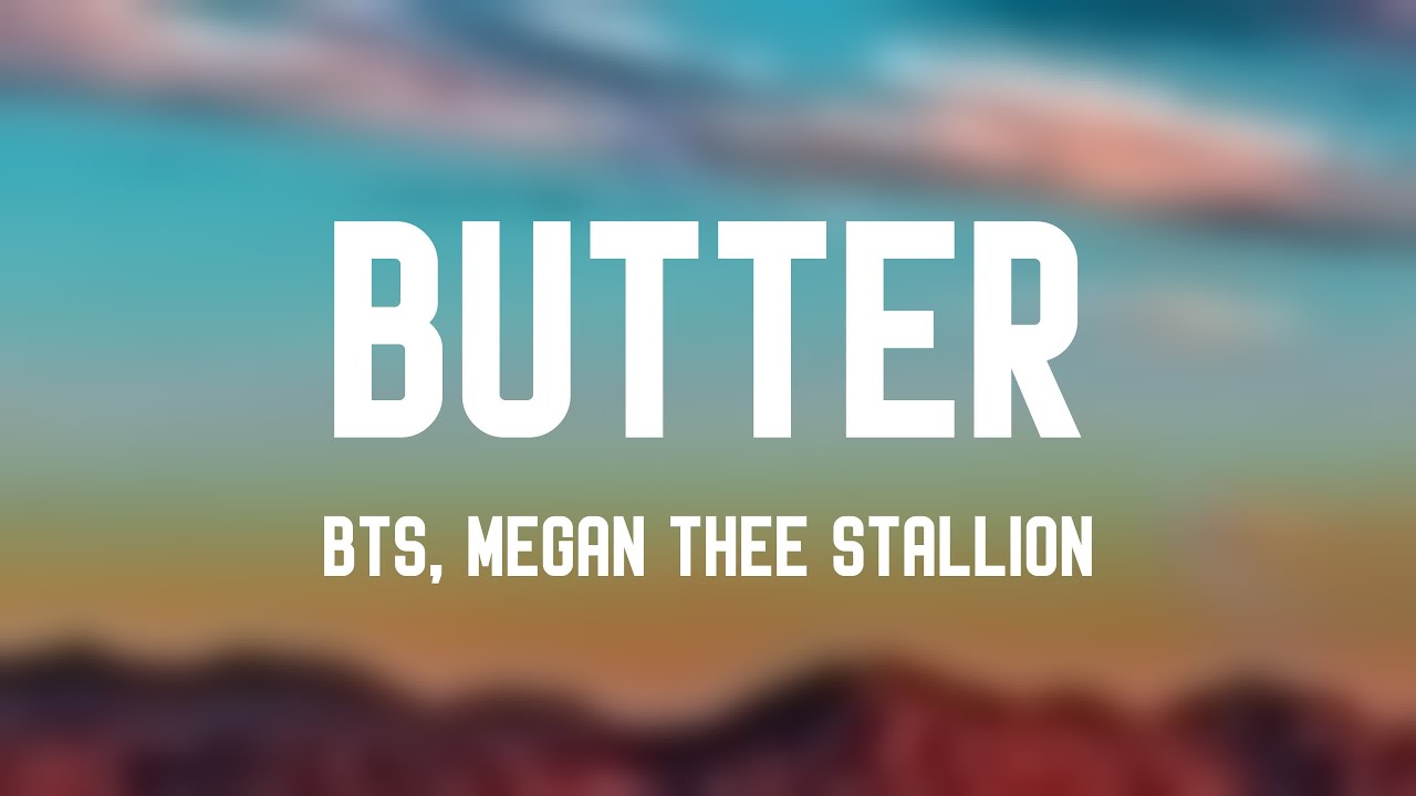 Butter BTS, Megan Thee Stallion[Lyric Song]💞 YouTube