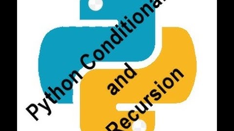Python Conditionals and Recursion
