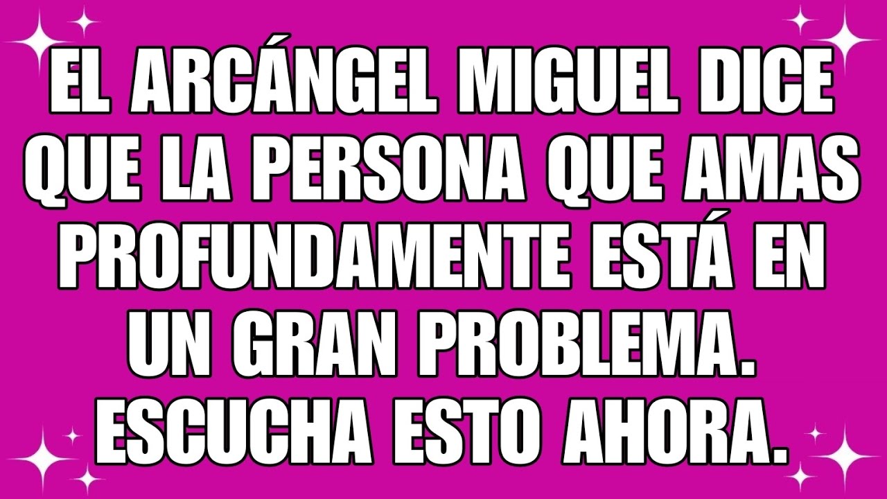 El arcángel Michael dice que la persona a la que amas profundamente ...