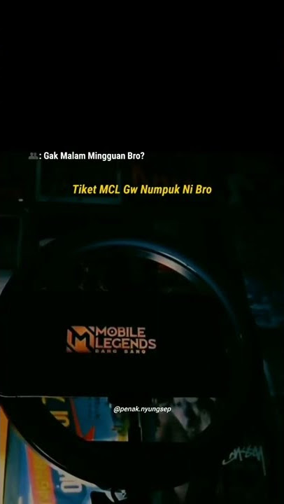 Story Wa 30 Detik Malam Minggu #MobileLagend