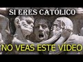 Si Eres Católico No Veas Este Video