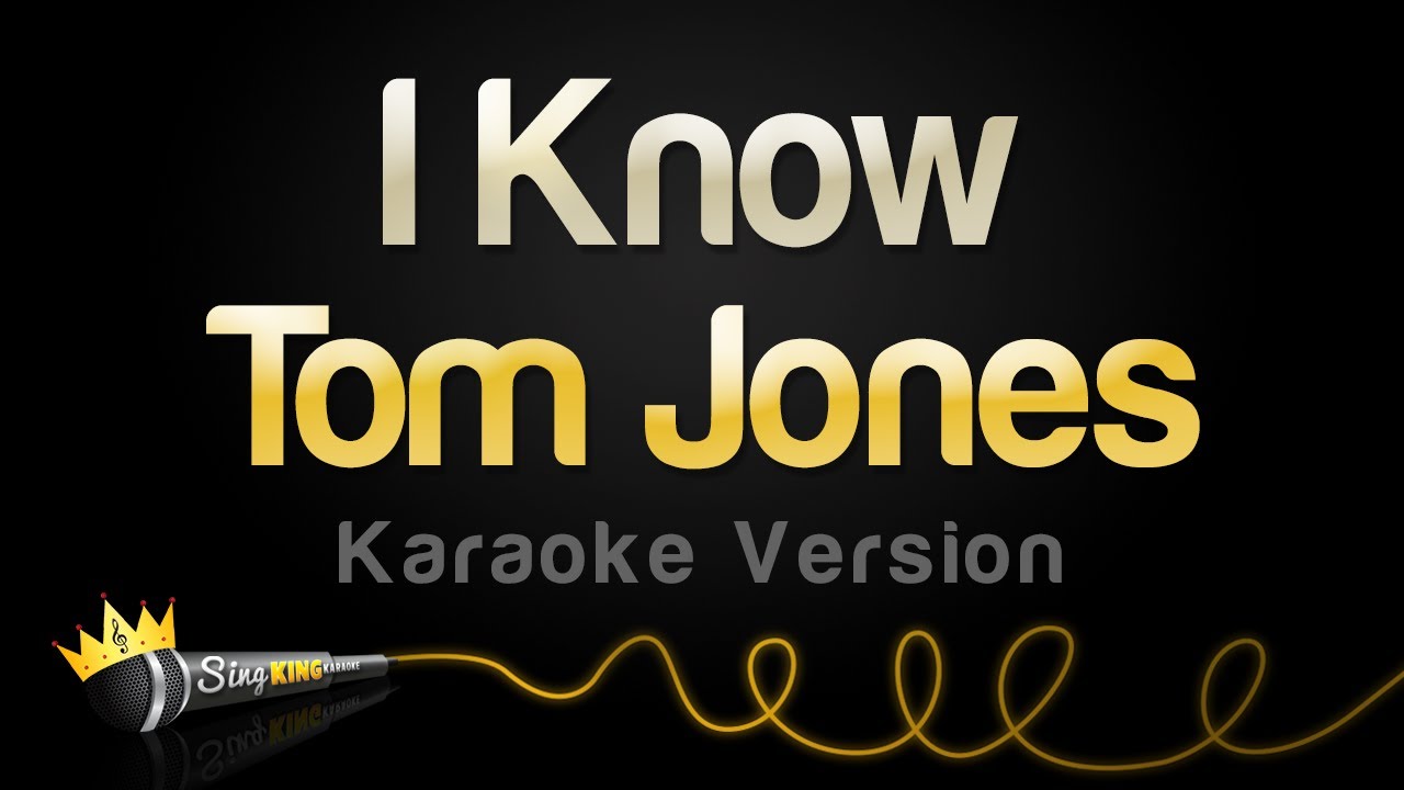 Tom Jones   I Know Karaoke Version