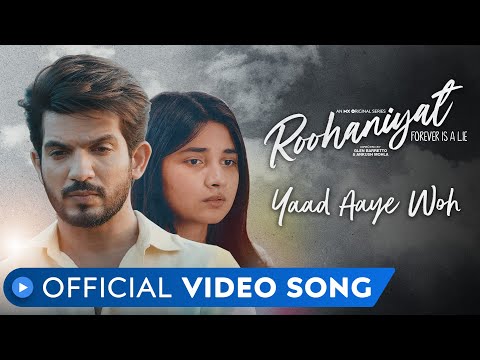 Yaad Aaye Woh Video Song | Roohaniyat | Arjun Bijlani | Kanika Mann | Yuvika Chaudhary | MX Player