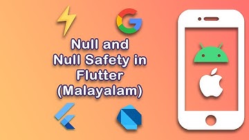 Null and Null Safety in Flutter | Flutter and Dart Basics | Flutter Malayalam Course