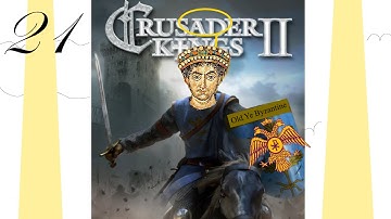 Crusader Kings 2 - Byzantium Empire Grand Grand Campaign Part 21