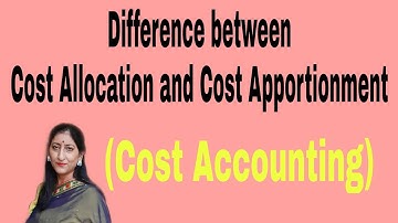 Difference Between Cost Allocation and Cost Apportionment