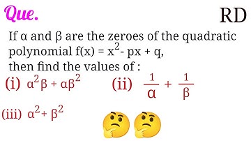 If α and β are the zeroes of the quadratic polynomial f(x)=x^2-px+q, then find the values of α^2β...