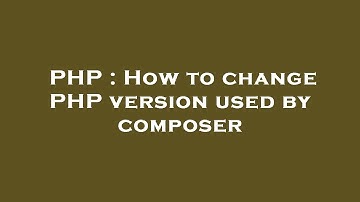 PHP : How to change PHP version used by composer