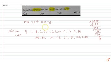 JEE MAINS 2018 The number of divisors of the form `(4n+2)` of the integer 240 is