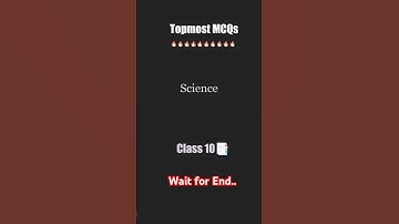 Topmost MCQs 🔥 #class10 #cbse #science #education #boardexam #boardexam #quiz