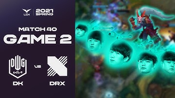 DK vs. DRX | Match40 Game2 H/L | 2021 LCK Spring Split