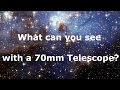 What can you see with a 70mm telescope