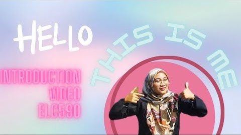 ELC590: INTRODUCTION VIDEO (ACTIVITY 1)