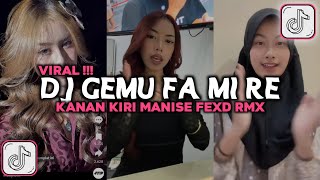 DJ GEMU FA MI RE FEXD RMX KIRI KANAN MANISE VIRAL TIKTOK 2025