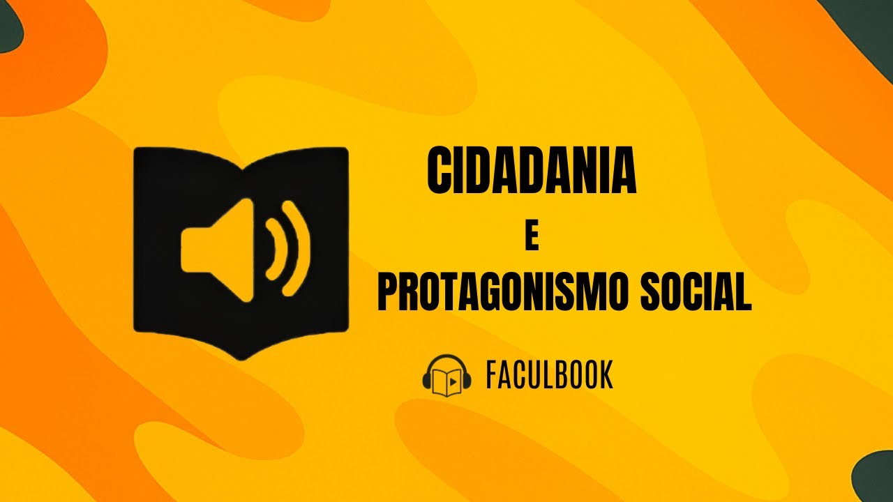 Cidadania e Protagonismo Social – Unidade 1| Audiobook da Faculdade 🎧📚 ...
