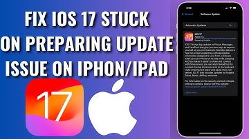 How To Fix iOs 17 Stuck On Preparing Update Issue On iPhone/iPad