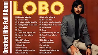 Lobo Greatest Hits Full Album 2025  ❤️ Best Songs Of Lobo 💖 Love Songs 70s, 80s, 90s #lobosoftrock