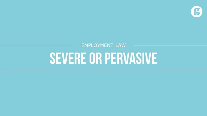 Severe or Pervasive