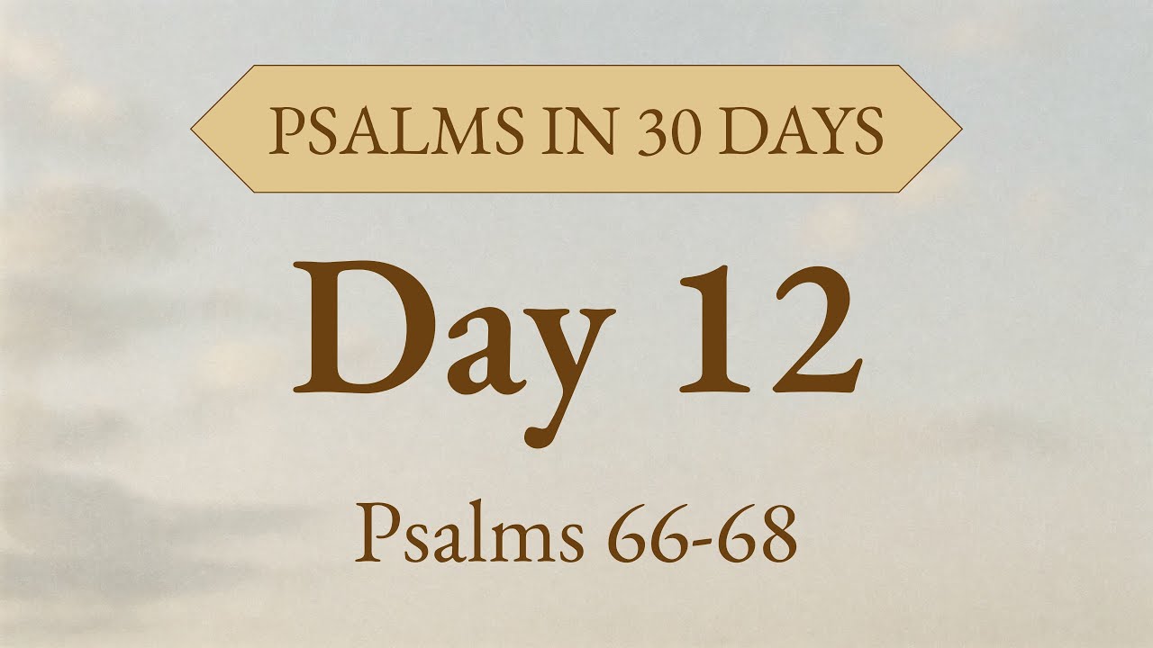 Shout for Joy to God! | Day 12: Psalms 66–68 Audio Bible for Celebration & Strength