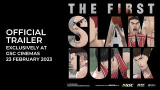 THE FIRST SLAM DUNK ( Trailer) - In GSCinemas 23 FEBRUARY 2023