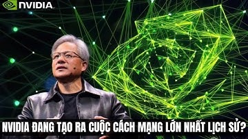 Nvidia Tâm Chấn AI: Cuộc Đại Cách Mạng Công Nghiệp Lớn Nhất lịch sử Loài Người