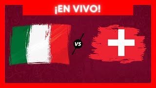 ITALIA VS SUIZA EN VIVO 🔴 ELIMINATORIAS