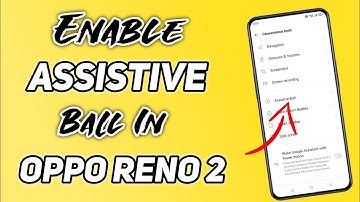 How To Enable Assistive Ball In Oppo Reno 2 ll Reno 2 Me Assistive Ball Kaise Enable Karen