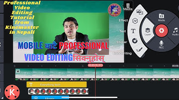 Professional Video Editing Tutorial from Kinemaster in Nepali || Kinemaster Video Editing Tutorial