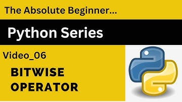 Bitwise operator | The Absolute Beginner | Python Series #06