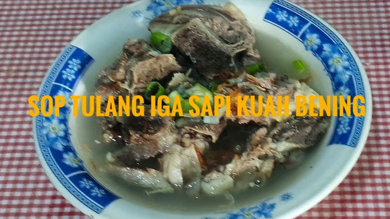 RESEP SOP IGA SAPI KUAH BENING 