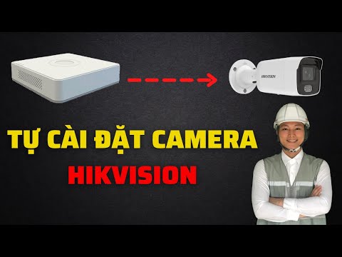 HƯỚNG DẪN CÀI ĐẶT ĐẦU GHI CAMERA HIKVISION TỪ A - Z