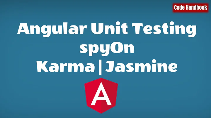 Angular Unit Testing : Using spyOn to Mock and Stub Methods | Karma | Jasmine | With Source Code