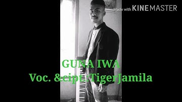 "GUNA IWA" VOC🎧TIGER JAMILA