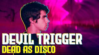 Dead as Disco - Devil Trigger [No Damage]