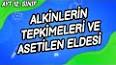 Alken ve Alkin Tepkimeleri ile ilgili video